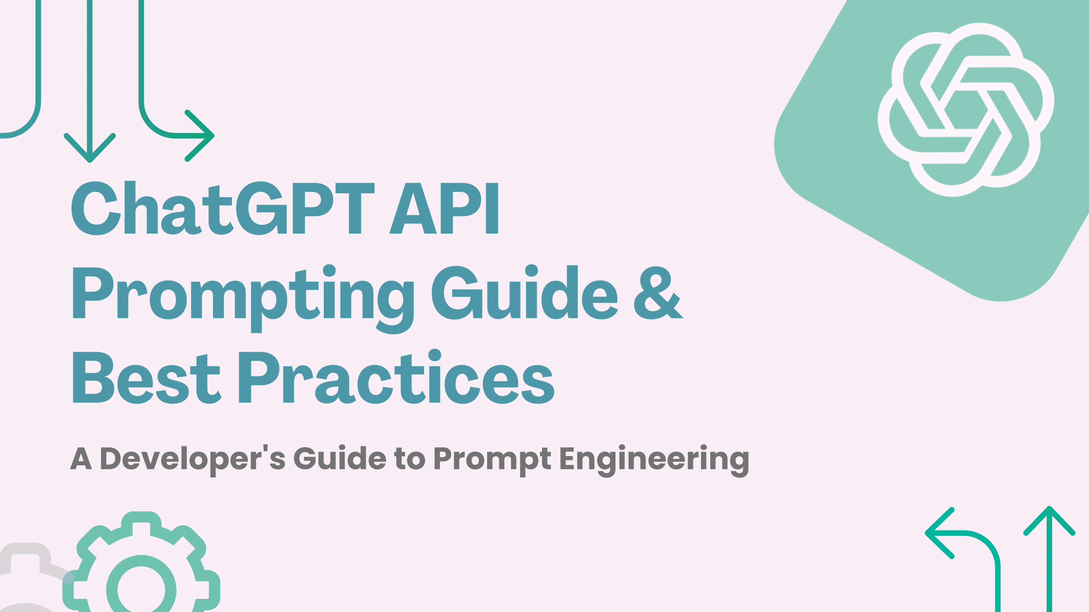 ChatGPT API Prompting Guide & Best Practices