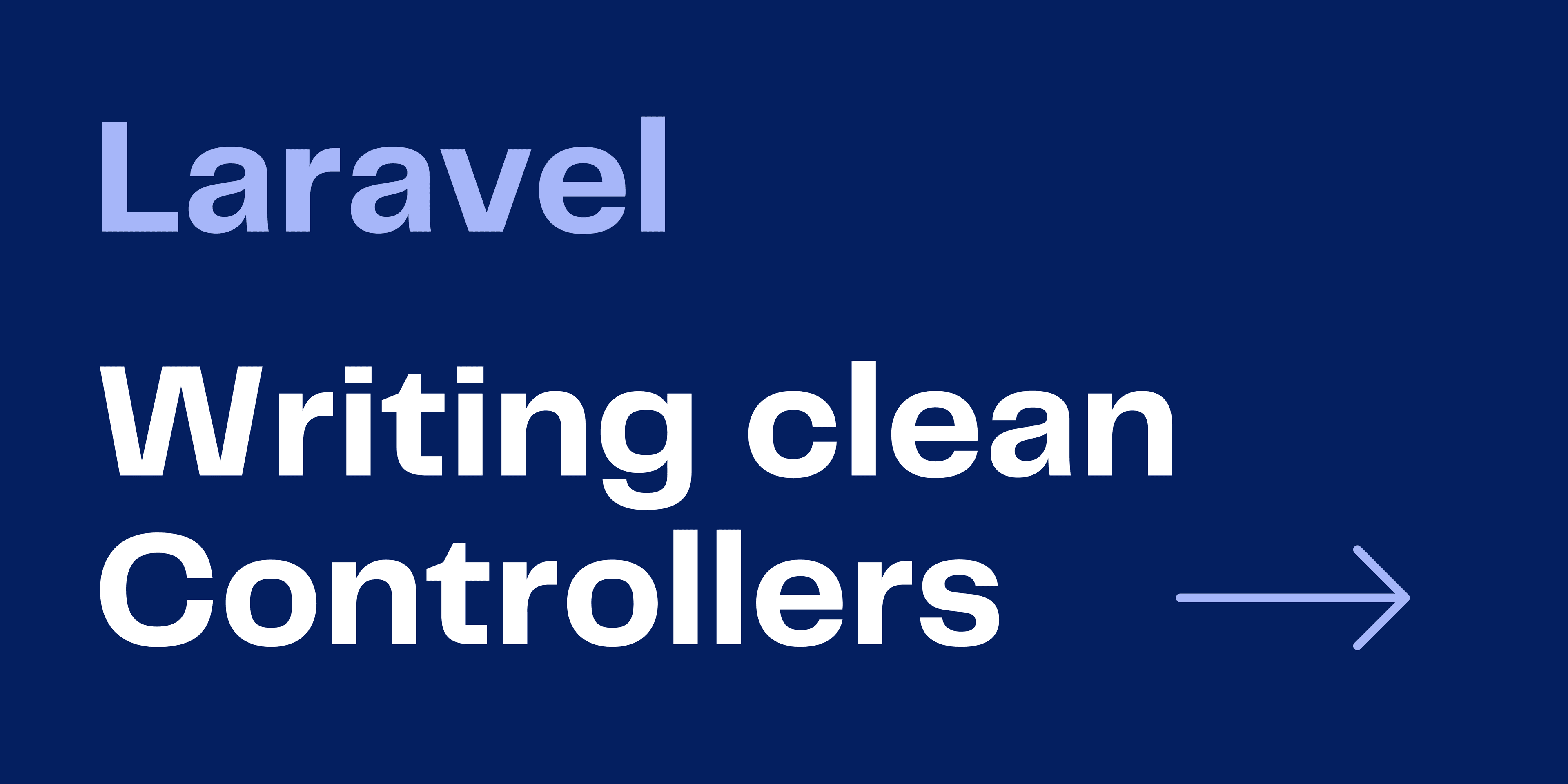 How to write clean Controllers in Laravel